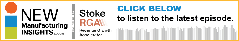 NEW Manufacturing Insights Podcast sponsored by StokeRGA